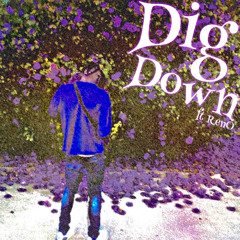 DIG DOWN / ren0! (ayephil x 21kayadvance)