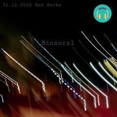 10 Minutes to New Year 2021 – A SOUNDSCAPE in BAD BERKA - Binaural