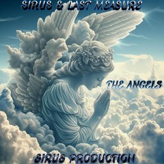 Sirus & Last Measure - The Angels (Sirus Production)