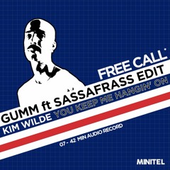 FREE CALL #12 : Kim Wilde - You Keep Me Hangin' On (Gumm Ft Sassafrass Edit)