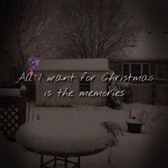 All I Want For Christmas Is The Memories (Prod. Rafiki)