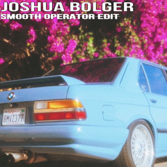 JOSHUA BOLGER - SMOOTH OPERATOR
