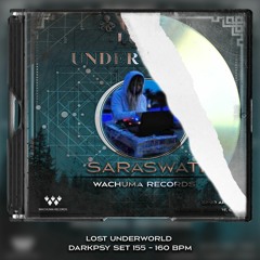 - Lost Underworld- Darkpsy Ritual set 155 - 160 bpm