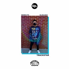 Up. Radio Show #70 featuring Trackstar