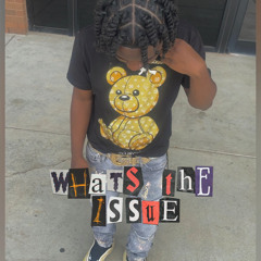 Whats The Issue (Official Audio)