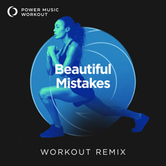 Beautiful Mistakes (Workout Remix 128 BPM)