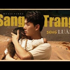 SONG LUÂN - SANG TRANG