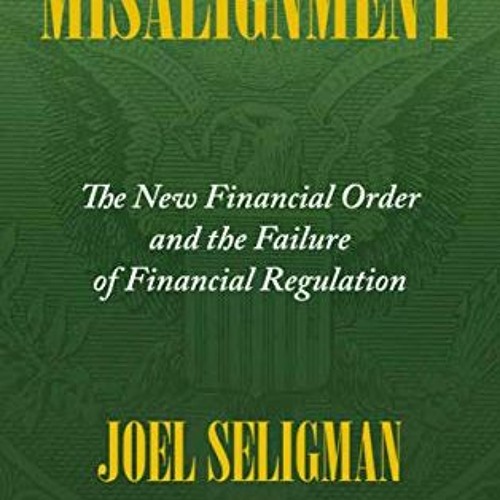 [READ] EPUB KINDLE PDF EBOOK Misalignment: The New Financial Order and the Failure of Financial Regu