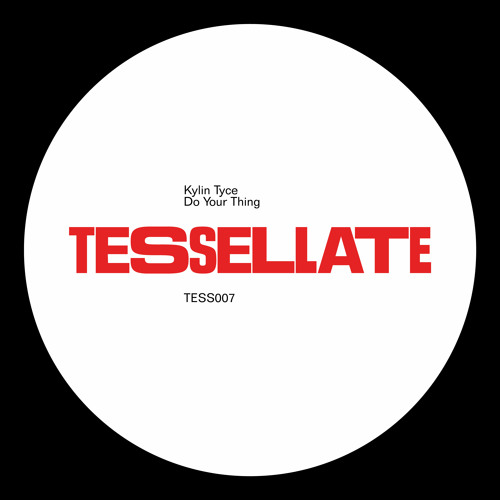 Kylin Tyce - Do Your Thing [Tessellate]