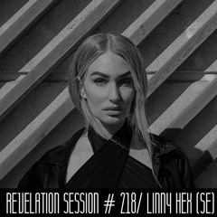 Revelation Session # 218/ Linny Hex (SE)