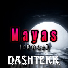 MAYAS {180er} [HardTekk]