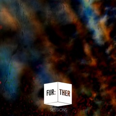 Fur:ther Sessions | 009 | MTRL