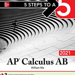 Get PDF 💜 5 Steps to a 5: AP Calculus AB 2021 by  William Ma [EBOOK EPUB KINDLE PDF]