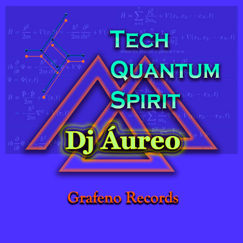 Tech-Quantum Spirit Dj. Áureo. (Marcelo Mejía) Original Mix.