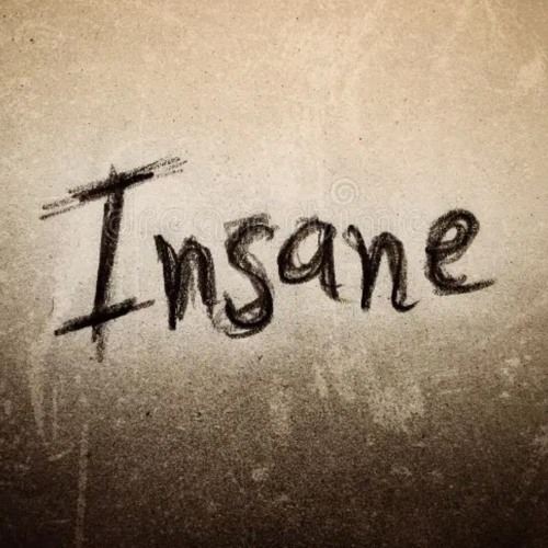 Insane