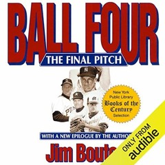 [VIEW] [PDF EBOOK EPUB KINDLE] Ball Four: The Final Pitch by  Jim Bouton,Jim Bouton,Audible Studios