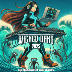 WICKED OAKS 2025 DJ Discord Contest - [this*is*rekless]
