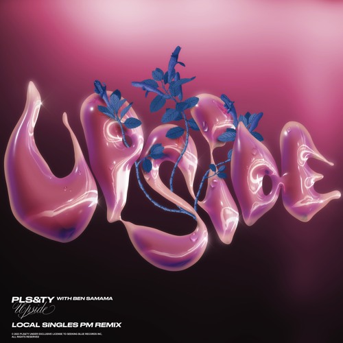PLS&TY - Upside (ft. Ben Samama) [Local Singles PM Remix]