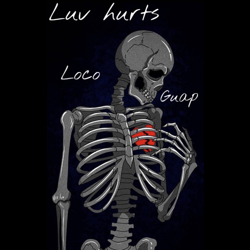 Luv Hurts Ft Loco x Guap