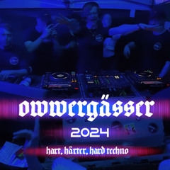 OWWERGÄSSER 2024 | Hard Techno, Hard Dance & Schranz | 155BPM