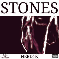 Nerd1k - Stones [Prod: psykidd] [@DJGREN8DE + $HMONEY + DJ BANNED]