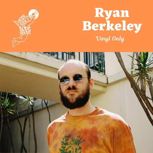 Love Above Mix 003: Ryan Berkeley