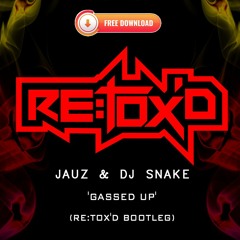 Jauz & DJ Snake - Gassed Up (Re:Tox'D Bootleg)