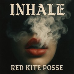 RED KITE POSSE - INHALE