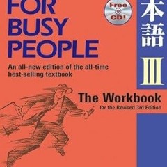 Download [PDF] Japanese for Busy People III: The Workbook for the Revised 3rd Edition (Japanese
