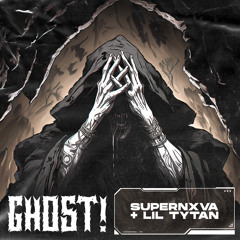 SUPERNXVA X LIL TYTAN - GHOST!