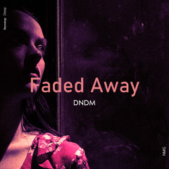 DNDM - Faded Away