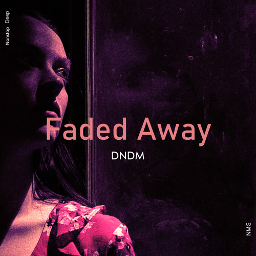 DNDM - Faded Away