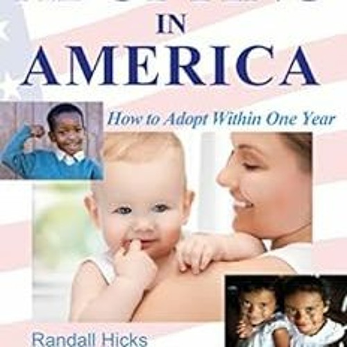 GET PDF 🎯 Adopting in America: How to Adopt Within One Year (2018-2019 edition) by R
