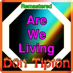Are We Living__Remastered**