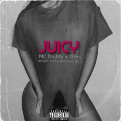 Mc Daddy X Greg - Juicy (STAiF Party Bootleg 2k21)