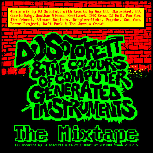 DJ Sotofett & The Colours Of Computer Generated Instruments - The Mixtape