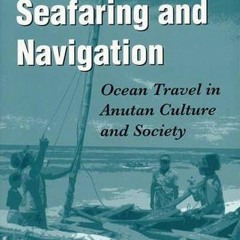 Ebook Polynesian Seafaring and Navigation: Ocean Travel in Anutan Culture and Society for ipad