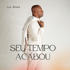 Seu Tempo Acabou