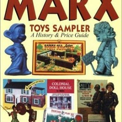 Read ebook [PDF] Marx Toys Sampler: A History & Price Guide