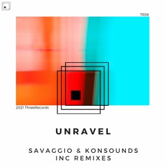 Premiere : Savaggio & Konsounds - Unravel (Original Mix) [ThreerecordUk]