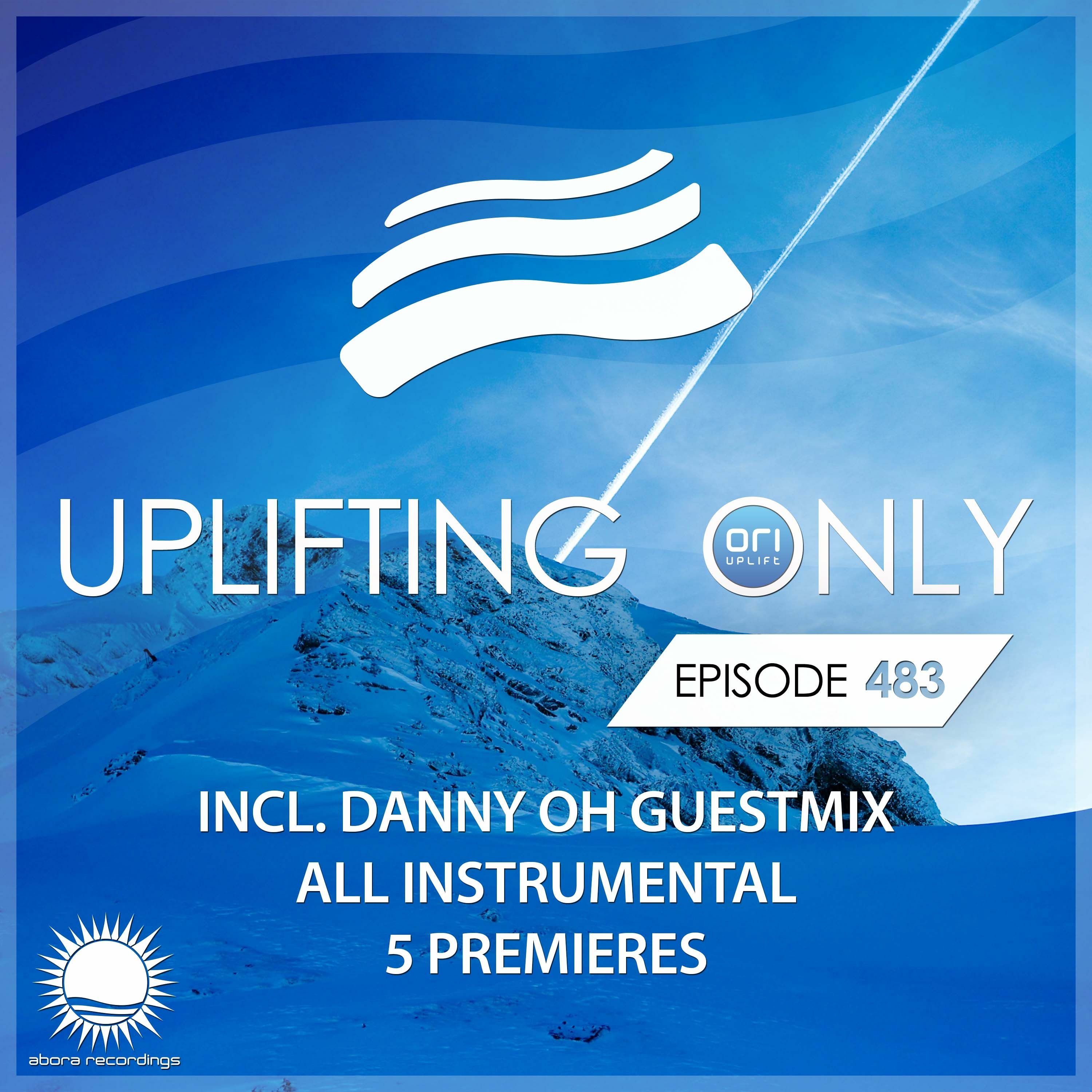 Uplifting Only 483 [No Talking] (May 12, 2022) (incl. Danny Oh Guestmix) [All Instrumental]
