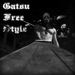 GATSU FREESTYLE