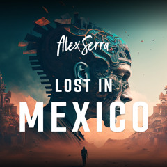 Lost In Mexico (Original Mix)