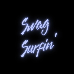 Swag Surfin'