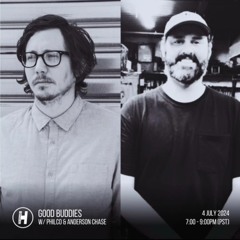 Good Buddies w/ Philco & Anderson Chase | Live on HydeFM | 7/04/2024