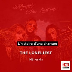 Histoire d'une chanson: THE LONELIEST par Måneskin