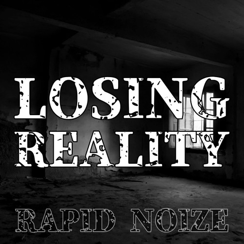 LOSING REALITY