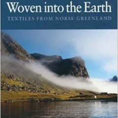 [Get] PDF 📧 Woven into the Earth: Textile finds in Norse Greenland (None) by Else OS