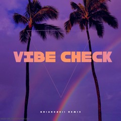 Vibe Check (Griz) - Brianoskii Remix