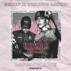 BIZARRAP, YOUNG MIKO - MUSIC SESSION VOL.58 RMX (MoshWave Latin Tech House Rmx)